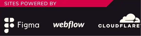 Powered By Figma, Webflow, and Cloudflare.